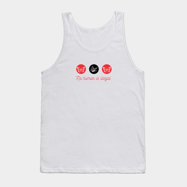 No Human is Illegal Tank Top by OCJF